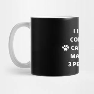 coffee funny quote gift idea : i like coffee , cats and maybe 3 pepole Mug